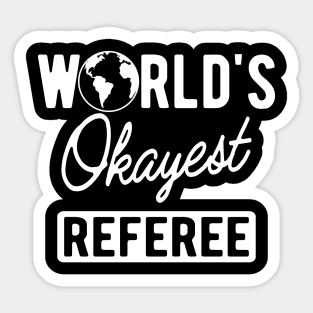 Referee - World's okayest referee Sticker